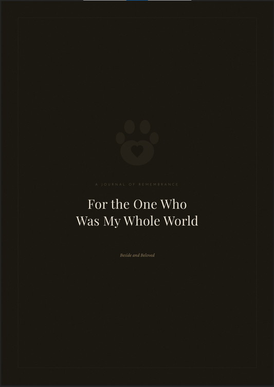 Pet Loss Grief Journal — "For the One Who Was My Whole World"